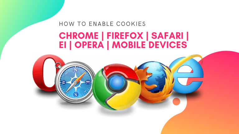How to Enable Cookies in Chrome-Firefox-Safari-IE-Opera Browser